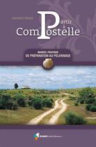 Couverture du livre « Partir à Compostelle » de Laurent Denis aux éditions Rando