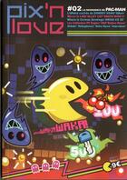Couverture du livre « Pix'n love t.2 ; la naissance de Pac-Man » de  aux éditions Pix'n Love