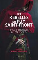 Couverture du livre « Rebelles du puy Saint-Front : Boson seigneur du Périgord » de Martine Janicot aux éditions Geste