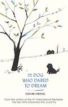 Couverture du livre « THE DOG WHO DARED TO DREAM » de Sun-Mi Hwang aux éditions Abacus