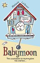 Couverture du livre « Babymoon » de La'Brooy Melanie aux éditions Little Brown Book Group Digital