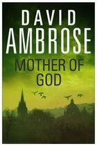 Couverture du livre « Mother of God » de David Ambrose aux éditions Simon And Schuster Uk