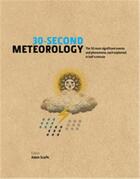 Couverture du livre « 30 second meteorology » de Scaife Adam aux éditions Ivy Press