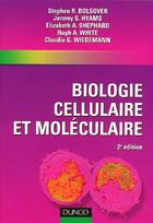 Couverture du livre « Biologie cellulaire et moleculaire » de Bolsover/Hyams/White aux éditions Dunod