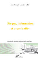 Couverture du livre « Risque, information et organisation » de Jean-Francois Lemettre aux éditions L'harmattan