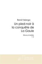 Couverture du livre « Un pied-noir à la conquête de la gaule t.2 » de Falanga Rene aux éditions Le Manuscrit