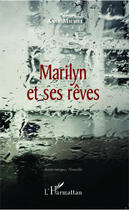 Couverture du livre « Marilyn et ses rêves » de Anne Michel aux éditions Editions L'harmattan