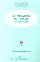 Couverture du livre « LES MUTATIONS DU TRAVAIL EN EUROPE » de Sophie Boutillier et Brigitte Lestrade aux éditions L'harmattan