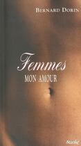 Couverture du livre « Femmes Mon Amour » de Bernard Dorin aux éditions Stanke Alain