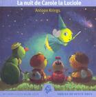 Couverture du livre « La nuit de Carole la luciole » de Antoon Krings aux éditions Gallimard-jeunesse