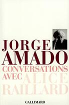 Couverture du livre « Conversations avec alice raillard » de Jorge Amado aux éditions Gallimard