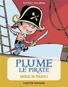 Couverture du livre « Plume le pirate Tome 1 : drôles de pirates ! » de Paul Thies et Louis Alloing aux éditions Pere Castor
