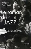 Couverture du livre « Le roman du jazz » de Gumplowicz-P aux éditions Fayard