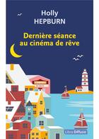 Couverture du livre « Derniere séance au cinéma de rêve » de Holly Hepburn aux éditions Libra Diffusio