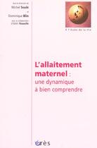Couverture du livre « L'allaitement maternel : une dynamique a bien comprendre » de Blin Dominique/Soule aux éditions Eres