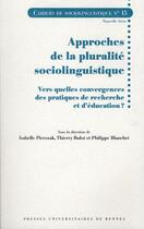 Couverture du livre « Approches de la pluralité sociolinguistique ; vers quelles convergences des pratiques de recherche et d'éducation ? » de  aux éditions Pu De Rennes