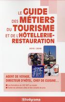 Couverture du livre « Guide des métiers du tourisme et de l'hotellerie-restauration 2015/2016 » de  aux éditions Studyrama