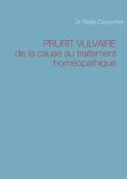 Couverture du livre « Prurit vulvaire ; de la cause au traitement homéopathique » de Stella Carpentier aux éditions Books On Demand