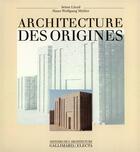 Couverture du livre « Architecture des origines » de Muller/Lloyd aux éditions Gallimard
