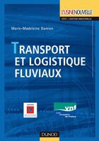 Couverture du livre « Transport et logistique fluviaux » de Damien-M.M aux éditions Dunod