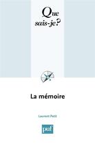 Couverture du livre « La mémoire » de Laurent Petit et Urbe Condita aux éditions Que Sais-je ?
