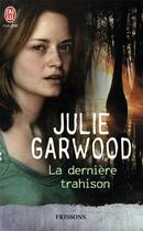 Couverture du livre « La dernière trahison » de Julie Garwood aux éditions J'ai Lu