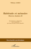 Couverture du livre « Habitude et mémoire ; oeuvres choisies Tome 2 » de William James aux éditions Editions L'harmattan