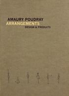 Couverture du livre « Amaury Poudray, arrangements » de Marie Pok aux éditions Creaphis