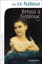 Couverture du livre « Retour à Tinteniac » de Eric Le Nabour aux éditions Calmann-levy