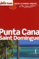 Couverture du livre « GUIDE PETIT FUTE ; CARNETS DE VOYAGE ; Punta Cana, Saint Domingue (édition 2012) » de  aux éditions Le Petit Fute