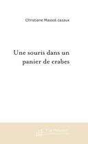 Couverture du livre « Une souris dans un panier de crabes » de Massot-Cazaux C. aux éditions Le Manuscrit