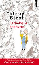 Couverture du livre « Catholique anonyme » de Thierry Bizot aux éditions Points