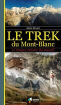 Couverture du livre « Le trek du Mont Blanc ; 11 étapes autour du massif » de Alain Douce aux éditions Rando
