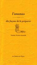 Couverture du livre « L' ananas, dix facons de le preparer » de Shai-Shai aux éditions Epure