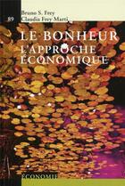 Couverture du livre « Le bonheur ; l'approche économique » de Bruno S. Frey et Claudia Frey-Marti aux éditions Ppur