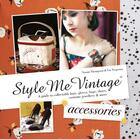 Couverture du livre « Style Me Vintage: Accessories » de Tregenza Liz aux éditions Pavilion Books Company Limited