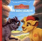 Couverture du livre « Mes petites histoires ; la garde du Roi Lion ; une drôle d'amitié » de Disney aux éditions Disney Hachette
