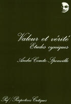 Couverture du livre « Valeur et vérité ; études cyniques » de Comte-Sponville Andr aux éditions Puf