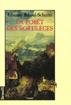 Couverture du livre « La foret des sortileges » de Reboul-Scherrer F. aux éditions Denoel