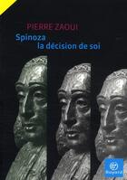 Couverture du livre « Spinoza ou la décision de soi » de Zaoui P aux éditions Bayard