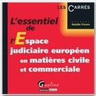 Couverture du livre « L'essentiel de l'espace judiciaire européen en matières civile et commerciale » de Natalie Fricero aux éditions Gualino
