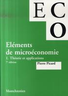Couverture du livre « Éléments de micro-économie t.1 ; théorie et application » de Pierre Picard aux éditions Lgdj