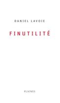 Couverture du livre « Finutilite » de Daniel Lavoie aux éditions Les Plaines Du Canada