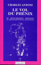 Couverture du livre « Le vol du phénix » de Charles Antoni aux éditions L'originel Charles Antoni
