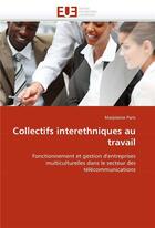 Couverture du livre « Collectifs interethniques au travail » de Paris-M aux éditions Editions Universitaires Europeennes