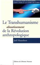 Couverture du livre « Le transhumanisme ; aboutissement de la Révolution anthropologique » de Joel Hautebert aux éditions L'homme Nouveau
