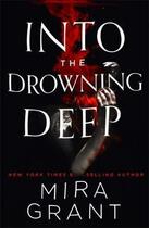 Couverture du livre « INTO THE DROWNING DEEP » de Grant Mira aux éditions Orbit Uk