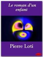 Couverture du livre « Le roman d'un enfant » de Pierre Loti aux éditions Ebookslib