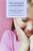 Couverture du livre « The Wonder of Children » de Michael Gurian aux éditions Atria Books