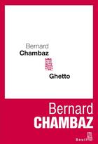 Couverture du livre « Ghetto » de Bernard Chambaz aux éditions Seuil